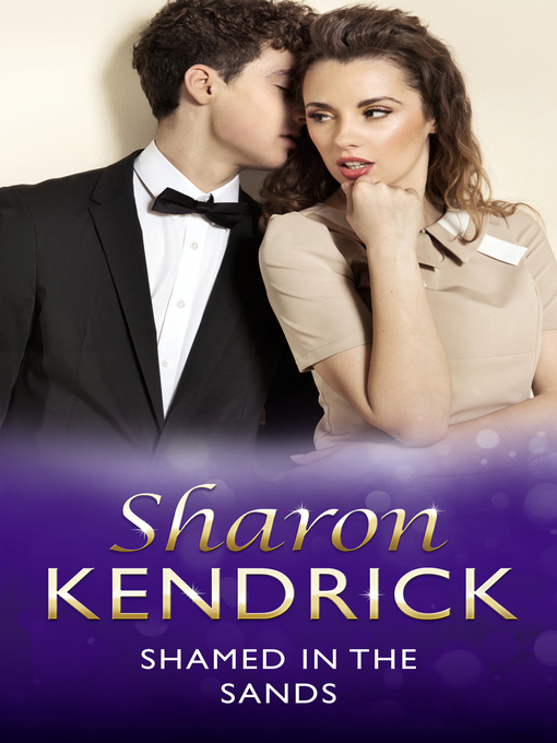 Title details for Shamed in the Sands by Sharon Kendrick - Available